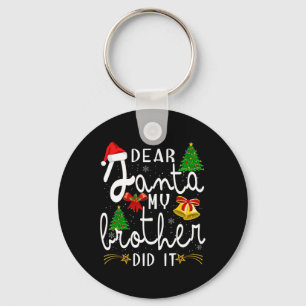 Dear Santa My Brother Did It Funny Christmas Boys  Key Ring