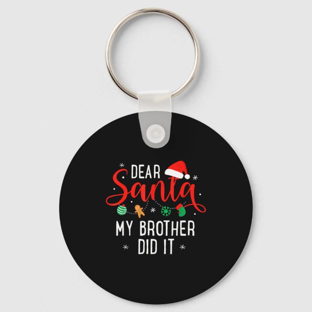 Dear Santa My Brother Did It Funny Christmas Boys  Key Ring (Front)