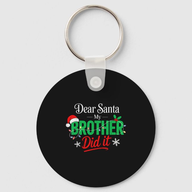 Dear Santa My Brother Did It Funny Christmas Boys  Key Ring (Front)