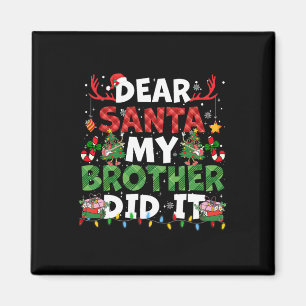 Dear Santa My Brother Did It Funny Christmas Boys Magnet