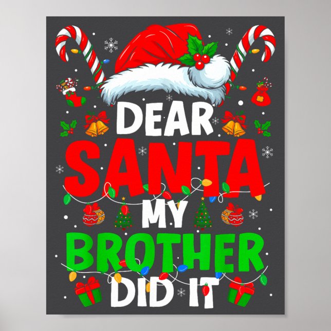 Dear Santa My Brother Did It Funny Christmas Boys  Poster (Front)