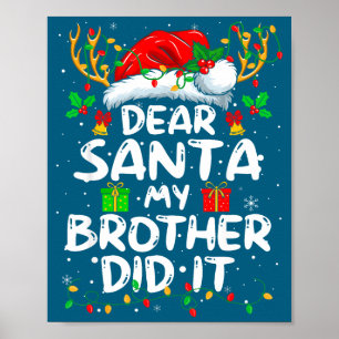 Dear Santa My Brother Did It Funny Christmas Boys Poster