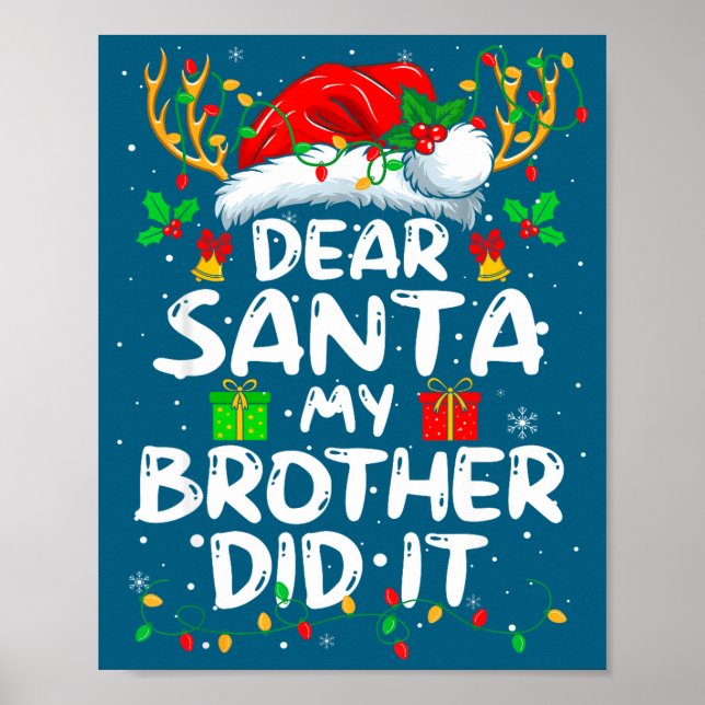 Dear Santa My Brother Did It Funny Christmas Boys  Poster (Front)