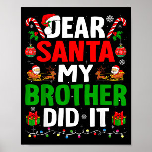 Dear Santa My Brother Did It Funny Christmas Boys Poster