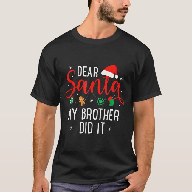 Dear Santa My Brother Did It Funny Christmas Boys  T-Shirt (Front)
