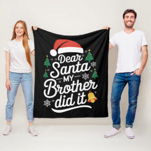 Dear Santa My Brother Did It Funny Christmas  Fleece Blanket