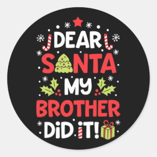 dear santa my brother did it funny christmas girls classic round sticker