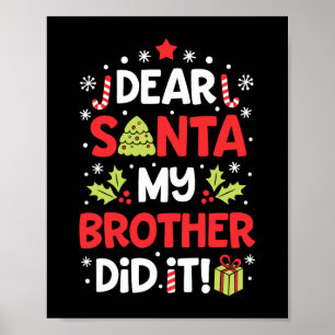dear santa my brother did it funny christmas girls poster