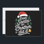 Dear Santa My Brother Did It Funny Christmas  Holiday Card<br><div class="desc">Dear Santa My Brother Did It Funny Christmas Pajama</div>