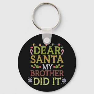  Dear Santa, My Brother Did It Funny Christmas  Key Ring