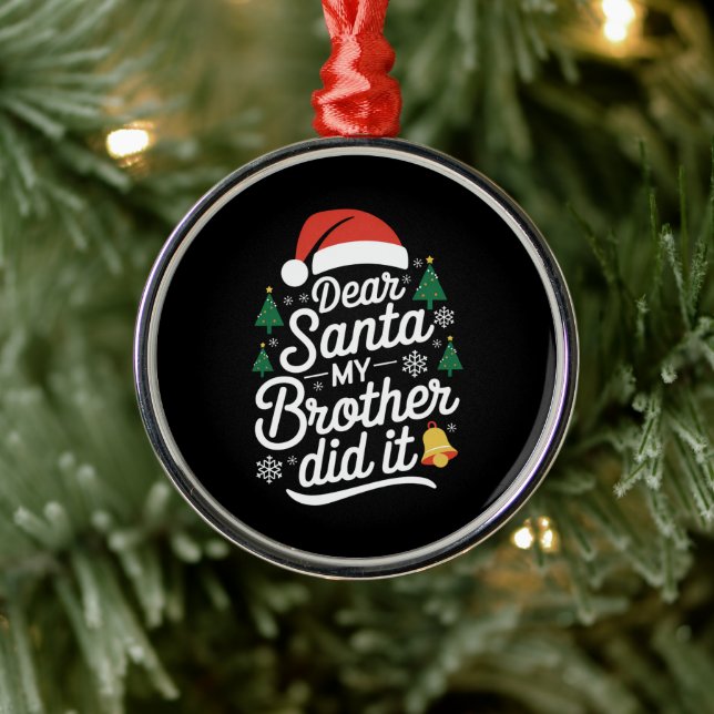 Dear Santa My Brother Did It Funny Christmas  Metal Tree Decoration (Tree)