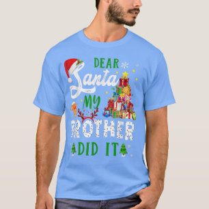 Dear Santa My Brother Did It Funny Christmas Pajam T-Shirt