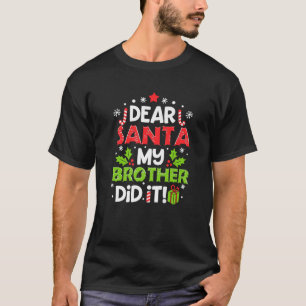Dear Santa My Brother Did It Funny Christmas Pajam T-Shirt