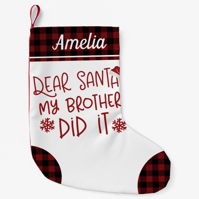 Dear Santa My Brother Did It Funny Letter To Santa Small Christmas Stocking (Front)