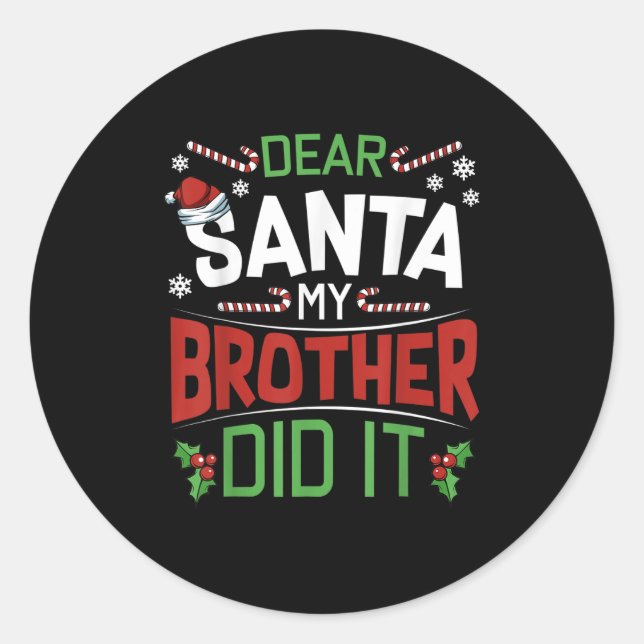 Dear Santa My Brother Did It Funny Merry Christmas Classic Round Sticker (Front)