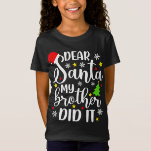Dear Santa My Brother Did It Funny Xmas Christmas T-Shirt