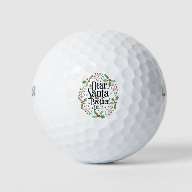 Dear santa my brother did it golf balls (Front)