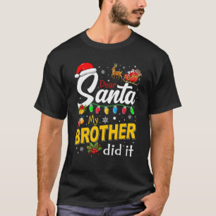 Dear Santa My Brother Did It Matching Christmas Pa T-Shirt