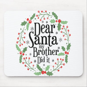 Dear santa my brother did it mouse pad