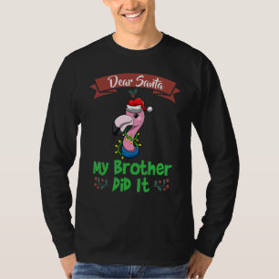 Dear Santa My Brother Did It Siblings Christmas_14 T-Shirt