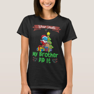 Dear Santa My Brother Did It Siblings Christmas_3 T-Shirt