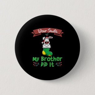 Dear Santa My Brother Did It Siblings Christmas 6 Cm Round Badge