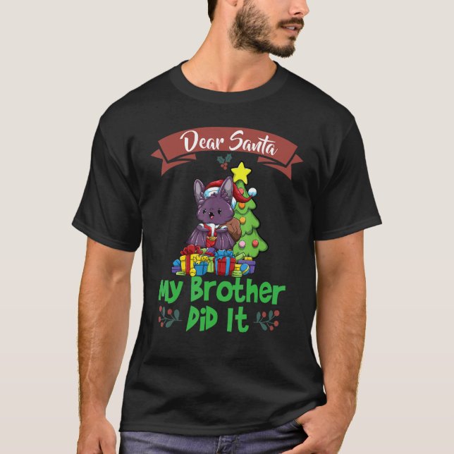 Dear Santa My Brother Did It Siblings Christmas T-Shirt (Front)
