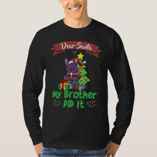 Dear Santa My Brother Did It Siblings Christmas T-Shirt