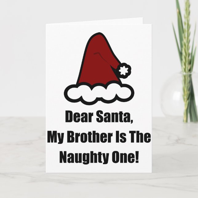 Dear Santa, My Brother Is The Naughty One Holiday Card (Front)