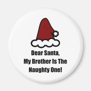 Dear Santa, My Brother Is The Naughty One Magnet