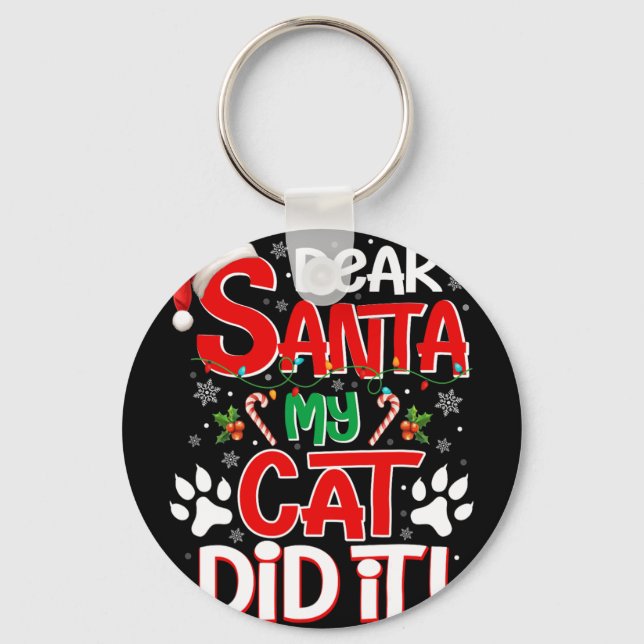 Dear Santa My Cat Did It Funny Christmas Cat Lover Key Ring (Front)