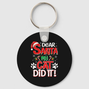 Dear Santa My Cat Did It Funny Christmas Cat Lover Key Ring