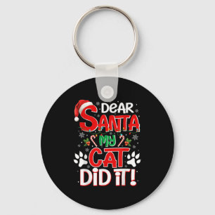 Dear Santa My Cat Did It Funny Christmas Cat Lover Key Ring