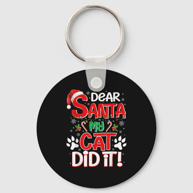 Dear Santa My Cat Did It Funny Christmas Cat Lover Key Ring (Front)