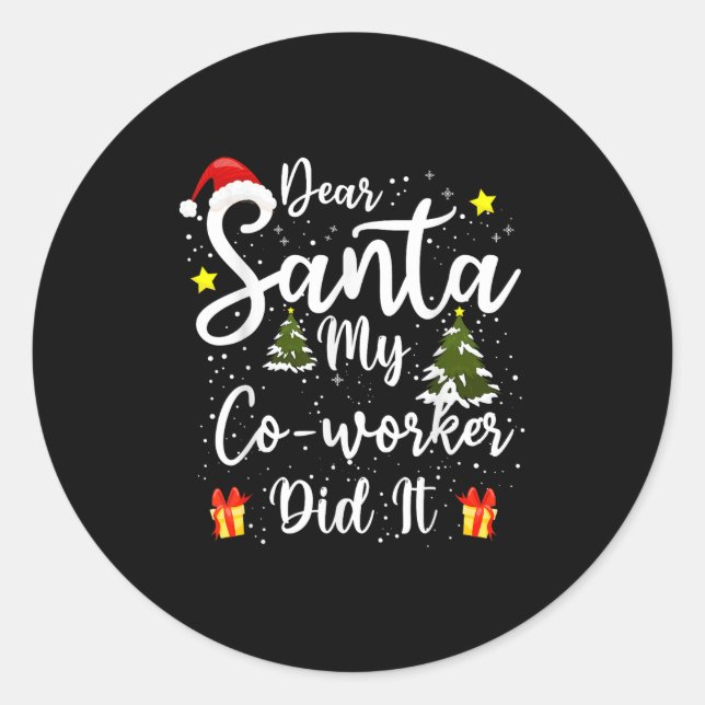 Dear Santa My Co-worker Did It Funny Christmas Out Classic Round Sticker (Front)