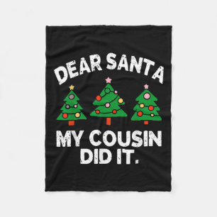 Dear Santa My Cousin Did It Funny Christmas Quote  Fleece Blanket