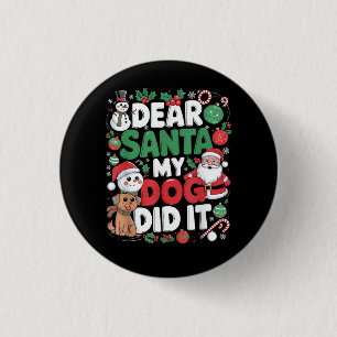 Dear Santa My dog Did it Funny Christmas dog funny 3 Cm Round Badge