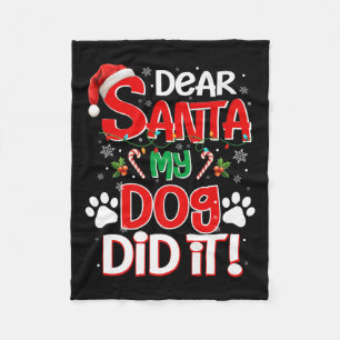 Dear Santa My Dog Did It Funny Christmas Dog Lover Fleece Blanket
