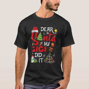 Dear Santa My Gigi Did It Funny Christmas Pajama F T-Shirt