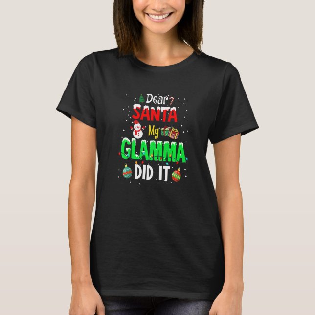 Dear Santa My Glamma Did It Cute Ornament Christma T-Shirt (Front)