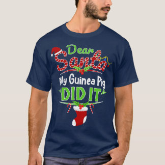 Dear Santa My Guinea Pig Did It Funny Christmas T-Shirt