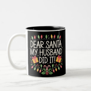 Dear Santa My Husband Did It Christmas Family Two-Tone Coffee Mug