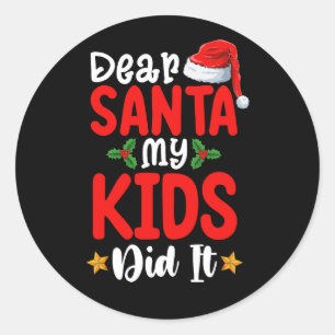 Dear Santa My Kids Did It Christmas Dad Mum Classic Round Sticker
