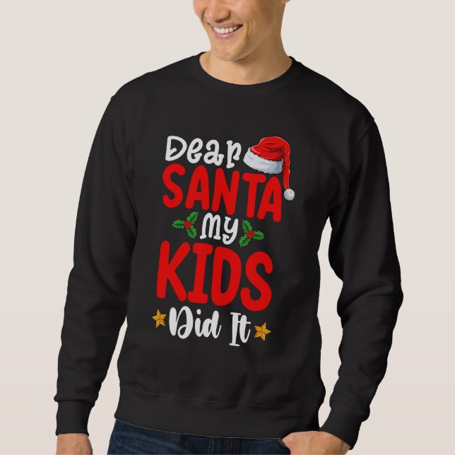 Dear Santa My Kids Did It Christmas Dad Mum Sweatshirt (Front)