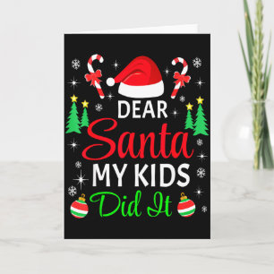 Dear Santa My Kids Did It Matching Family Christma Card
