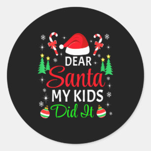 Dear Santa My Kids Did It Matching Family Christma Classic Round Sticker