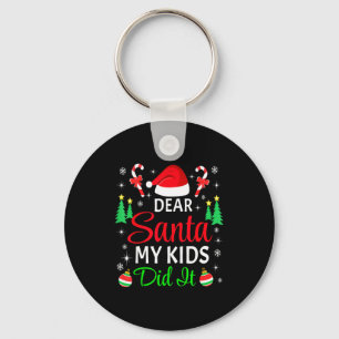 Dear Santa My Kids Did It Matching Family Christma Key Ring