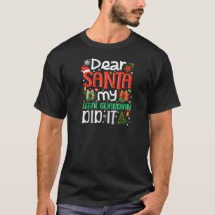 Dear Santa My Legal Guardian Did It Funny Xmas Hol T-Shirt
