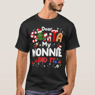 Dear Santa My Nonnie Did It Funny Christmas Gifts T-Shirt