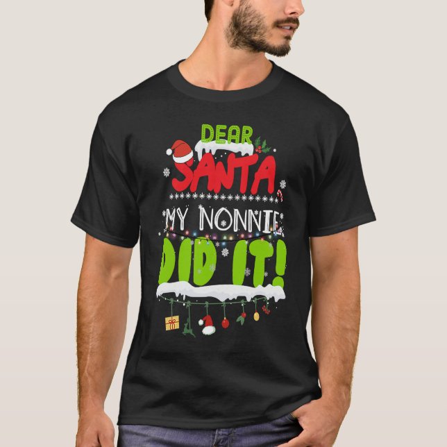 Dear Santa My Nonnie Did It Grandma Christmas T-Shirt (Front)